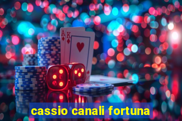 cassio canali fortuna